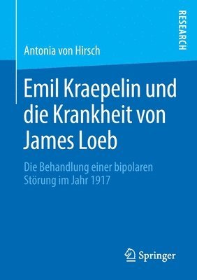 Antonia von Hirsch, Antonia Von Hirsch - Emil Kraepelin und die Krankheit von James Loeb, Häftad