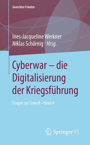Ines-Jacqueline Werkner, Niklas Schörnig - Cyberwar – die Digitalisierung der Kriegsführung, Häftad