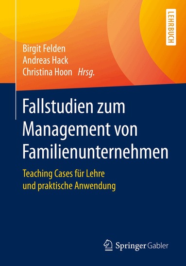 Birgit Felden, Andreas Hack, Christina Hoon - Fallstudien zum Management von Familienunternehmen, Häftad