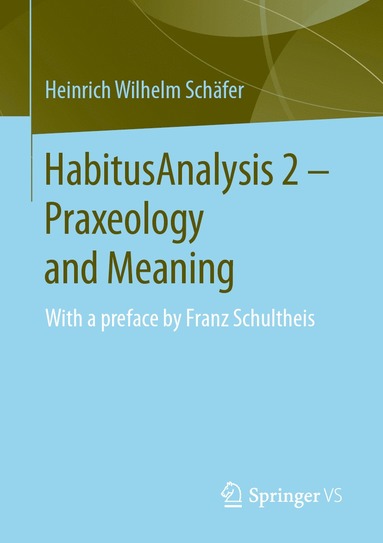 bokomslag HabitusAnalysis 2 - Praxeology and Meaning