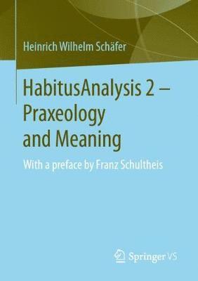 HabitusAnalysis 2  Praxeology and Meaning 1