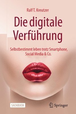 Ralf T. Kreutzer - Die digitale Verführung, Häftad