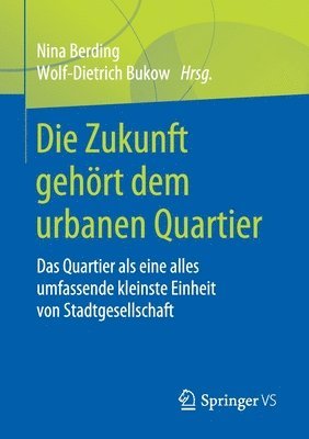 bokomslag Die Zukunft gehrt dem urbanen Quartier