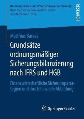Matthias Backes - Grundsätze ordnungsmäßiger Sicherungsbilanzierung nach IFRS und HGB, Häftad