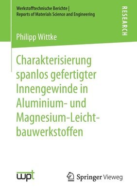 bokomslag Charakterisierung spanlos gefertigter Innengewinde in Aluminium- und Magnesium-Leichtbauwerkstoffen