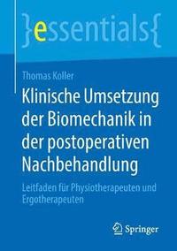 bokomslag Klinische Umsetzung der Biomechanik in der postoperativen Nachbehandlung