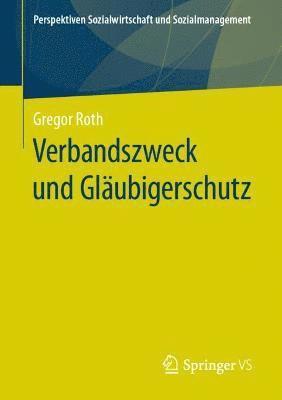 Verbandszweck und Gläubigerschutz