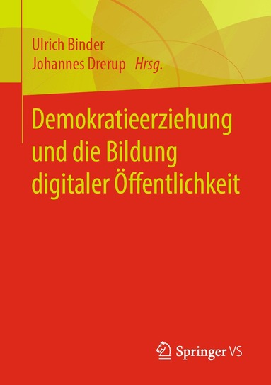 Ulrich Binder, Johannes Drerup - Demokratieerziehung und die Bildung digitaler Öffentlichkeit, Häftad