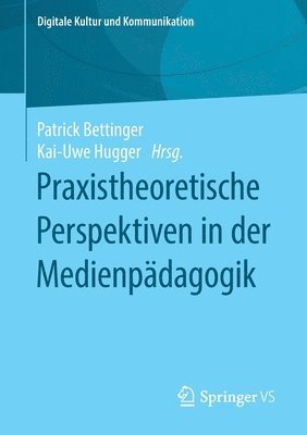 bokomslag Praxistheoretische Perspektiven in der Medienpdagogik