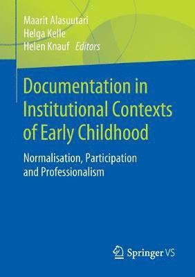 Documentation in Institutional Contexts of Early Childhood 1