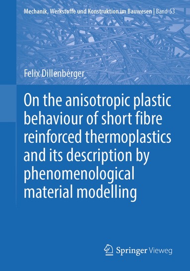 Felix Dillenberger - On the anisotropic plastic behaviour of short fibre reinforced thermoplastics and its description by phenomenological material modelling, Häftad