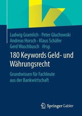 Ludwig Gramlich, Peter Gluchowski, Andreas Horsch, Klaus Schäfer, Gerd Waschbusch - 180 Keywords Geld- und Währungsrecht, Häftad
