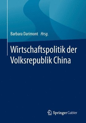 Barbara Darimont - Wirtschaftspolitik der Volksrepublik China, Häftad