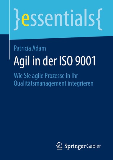Patricia A. Adam - Agil in der ISO 9001, Häftad