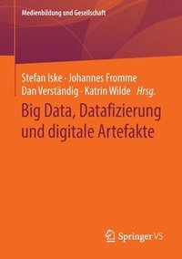 bokomslag Big Data, Datafizierung und digitale Artefakte
