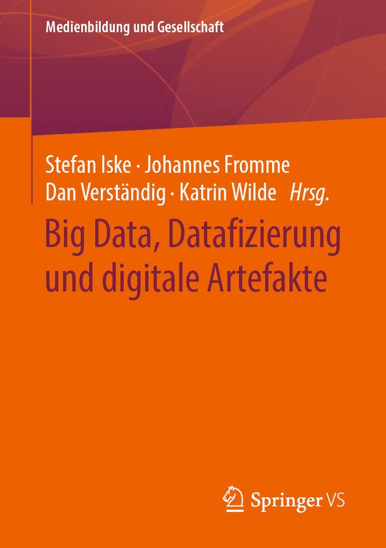 Stefan Iske, Johannes Fromme, Dan Verständig, Katrin Wilde, Dan Verstandig - Big Data, Datafizierung und digitale Artefakte, Häftad