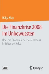 bokomslag Die Finanzkrise 2008 im Unbewussten