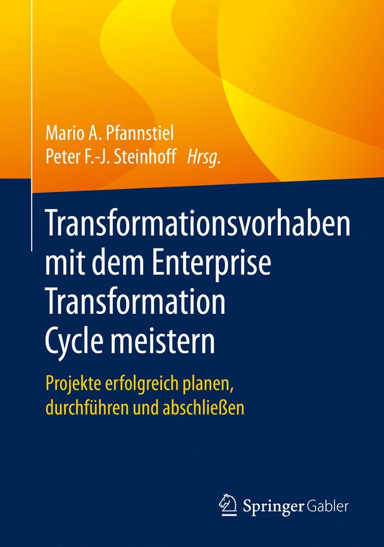 Mario A. Pfannstiel, Peter F.-J. Steinhoff, Peter F. -J Steinhoff, Peter F. -J. Steinhoff - Transformationsvorhaben mit dem Enterprise Transformation Cycle meistern, Inbunden