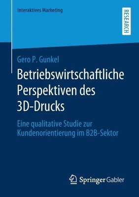 Betriebswirtschaftliche Perspektiven des 3D-Drucks 1