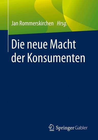 Jan Rommerskirchen - Die neue Macht der Konsumenten, Häftad