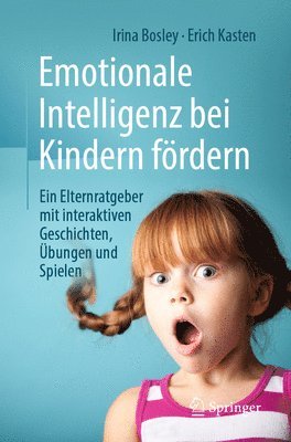 Irina Bosley, Erich Kasten - Emotionale Intelligenz bei Kindern fördern, Häftad