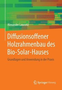 bokomslag Diffusionsoffener Holzrahmenbau des Bio-Solar-Hauses