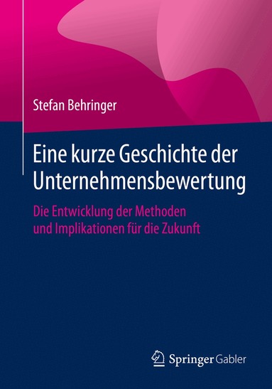 Stefan Behringer - Eine kurze Geschichte der Unternehmensbewertung, Häftad