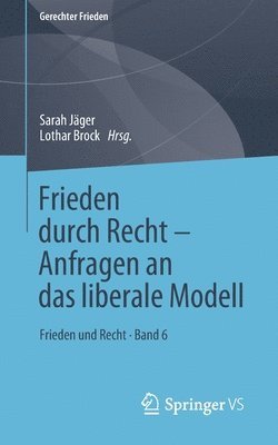 bokomslag Frieden durch Recht - Anfragen an das liberale Modell