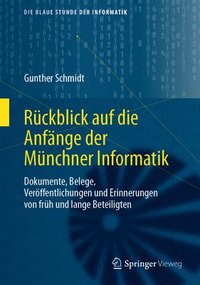 bokomslag Rckblick auf die Anfnge der Mnchner Informatik