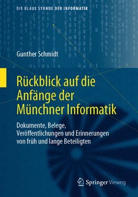 bokomslag Rckblick auf die Anfnge der Mnchner Informatik