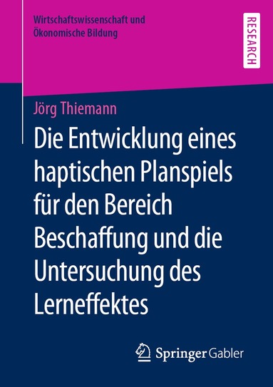 Jörg Thiemann - Die Entwicklung eines haptischen Planspiels für den Bereich Beschaffung und die Untersuchung des Lerneffektes, Häftad