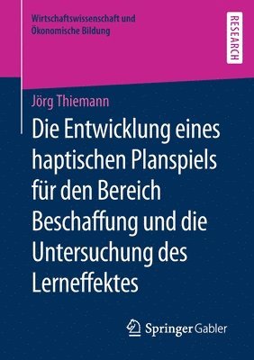 bokomslag Die Entwicklung eines haptischen Planspiels fr den Bereich Beschaffung und die Untersuchung des Lerneffektes