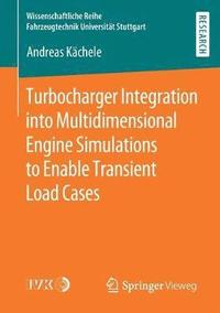 bokomslag Turbocharger Integration into Multidimensional Engine Simulations to Enable Transient Load Cases