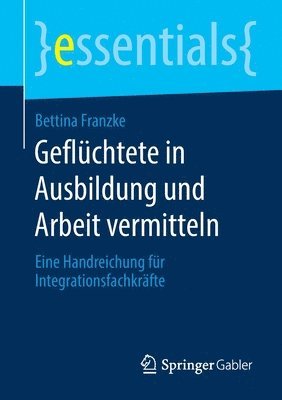 Geflchtete in Ausbildung und Arbeit vermitteln 1