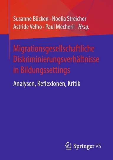 Susanne Bücken, Noelia Streicher, Astride Velho, Paul Mecheril - Migrationsgesellschaftliche Diskriminierungsverhältnisse in Bildungssettings, Häftad
