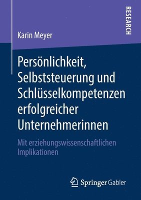 bokomslag Persnlichkeit, Selbststeuerung und Schlsselkompetenzen erfolgreicher Unternehmerinnen