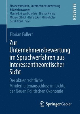 Zur Unternehmensbewertung im Spruchverfahren aus interessentheoretischer Sicht 1