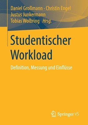 Daniel Großmann, Christin Engel, Justus Junkermann, Tobias Wolbring - Studentischer Workload, Häftad