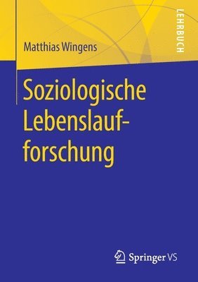Matthias Wingens - Soziologische Lebenslaufforschung, Häftad