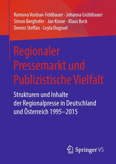 Ramona Vonbun-Feldbauer, Johanna Grüblbauer, Simon Berghofer, Jan Krone, Klaus Beck, Dennis Steffan, Leyla Dogruel - Regionaler Pressemarkt und Publizistische Vielfalt, Häftad