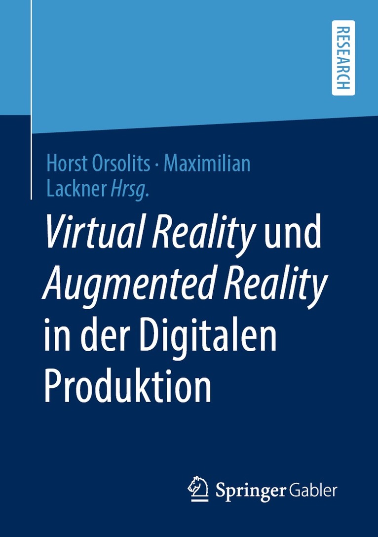 Horst Orsolits, Maximilian Lackner - Virtual Reality und Augmented Reality in der Digitalen Produktion, Häftad