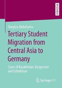 bokomslag Tertiary Student Migration from Central Asia to Germany