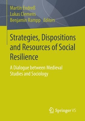 Martin Endress, Lukas Clemens, Benjamin Rampp - Strategies, Dispositions and Resources of Social Resilience, Häftad