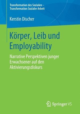 bokomslag Krper, Leib und Employability