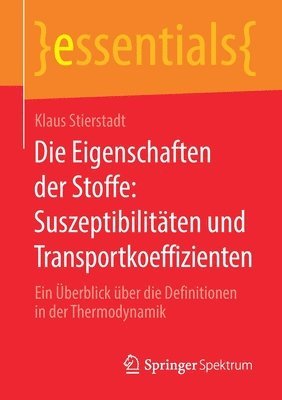 bokomslag Die Eigenschaften der Stoffe: Suszeptibilitten und Transportkoeffizienten