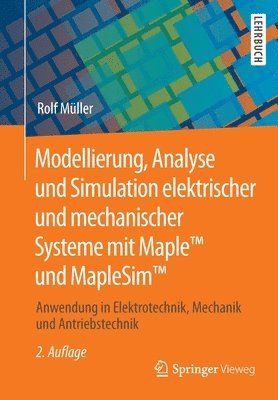 bokomslag Modellierung, Analyse und Simulation elektrischer und mechanischer Systeme mit Maple und MapleSim