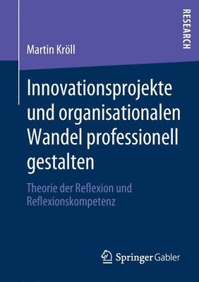 Innovationsprojekte und organisationalen Wandel professionell gestalten 1