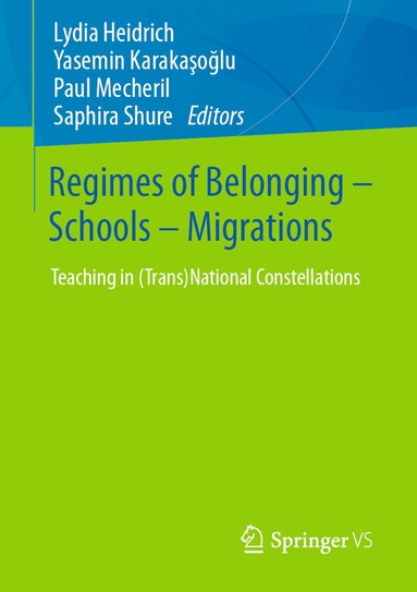 Lydia Heidrich, Yasemin Karakaşoğlu, Paul Mecheril, Saphira Shure - Regimes of Belonging – Schools – Migrations, Häftad
