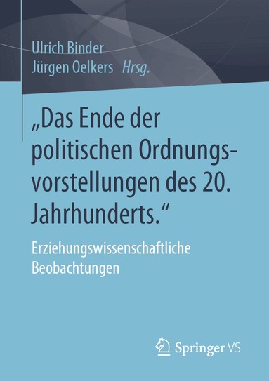 Ulrich Binder, Jürgen Oelkers - „Das Ende der politischen Ordnungsvorstellungen des 20. Jahrhunderts.", Häftad