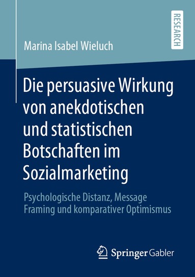 bokomslag Die persuasive Wirkung von anekdotischen und statistischen Botschaften im Sozialmarketing